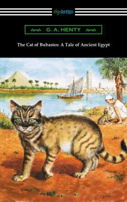 The Cat of Bubastes: A Tale of Ancient Egypt (I... 1420951467 Book Cover