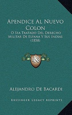 Apendice Al Nuevo Colon: O Sea Tratado Del Dere... [Spanish] 1168241529 Book Cover