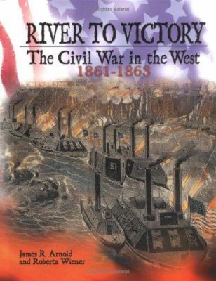 River to Victory: The Civil War in the West, 18... 0822523140 Book Cover