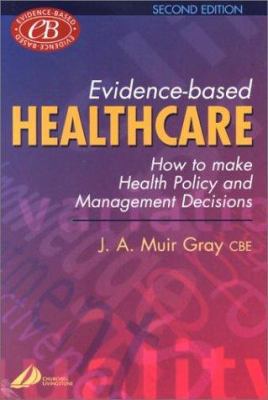 Evidence-Based Healthcare: How to Make Health P... 0443062889 Book Cover