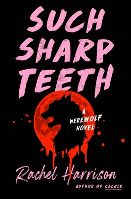 Such Sharp Teeth 0593545826 Book Cover