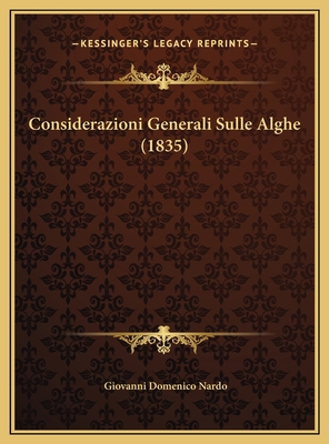 Considerazioni Generali Sulle Alghe (1835) [Italian] 1169650473 Book Cover