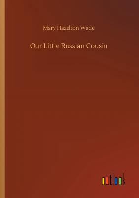 Our Little Russian Cousin 3732639177 Book Cover