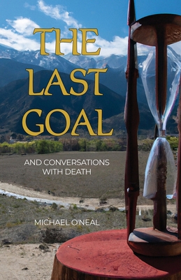 The Last Goal: And Conversations with Death B0CMRRJGH4 Book Cover