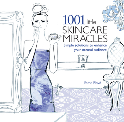 1001 Little Skincare Miracles: Simple Solutions... 1780972997 Book Cover