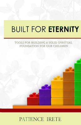 Built for Eternity: Building a solid spiritual ... 171650130X Book Cover