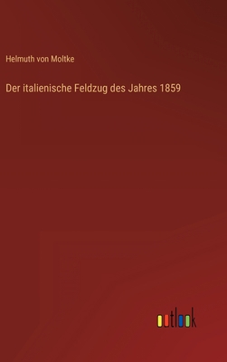 Der italienische Feldzug des Jahres 1859 [German] 3368432052 Book Cover