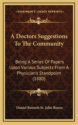 A Doctors Suggestions to the Community: Being a... 1164735160 Book Cover