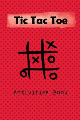 Tic Tac Toe Activity Book: Playing Book for 600... 1729737285 Book Cover