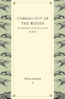 Coming Out Of The Woods: The Solitary Life Of A... 0738202584 Book Cover