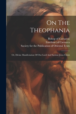 On The Theophania: Or, Divine Manifestation Of ... 1021818631 Book Cover