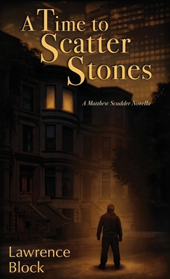 A Time to Scatter Stones: A Matthew Scudder Nov... 0991068491 Book Cover