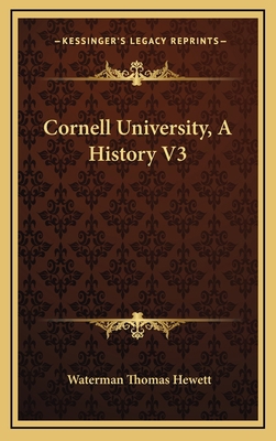 Cornell University, A History V3 1163536318 Book Cover
