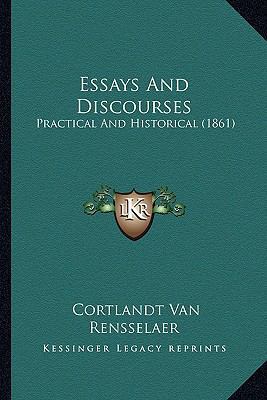 Essays And Discourses: Practical And Historical... 1167017374 Book Cover