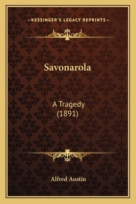 Savonarola: A Tragedy (1891) 1164096249 Book Cover
