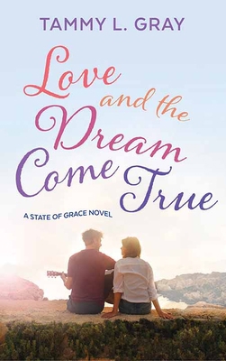 Love and the Dream Come True: A State of Grace ... [Large Print] 1638084831 Book Cover