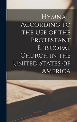 Hymnal, According to the Use of the Protestant ... 1016252005 Book Cover