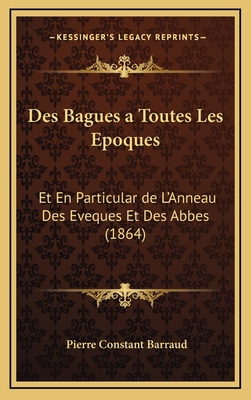 Des Bagues a Toutes Les Epoques: Et En Particul... [French] 1168552621 Book Cover