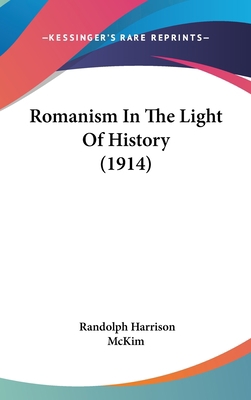 Romanism In The Light Of History (1914) 1104954168 Book Cover