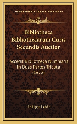Bibliotheca Bibliothecarum Curis Secundis Aucti... [Latin] 1166107132 Book Cover