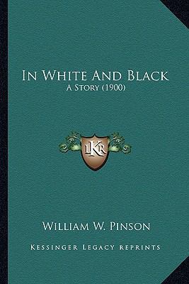 In White And Black: A Story (1900) 1163910910 Book Cover