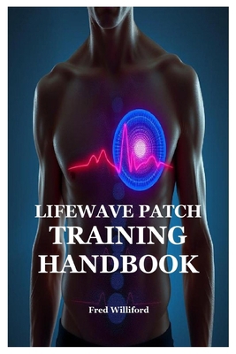 Lifewave Patch Training Handbook 130089251X Book Cover