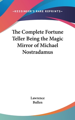 The Complete Fortune Teller Being the Magic Mir... 0548000026 Book Cover