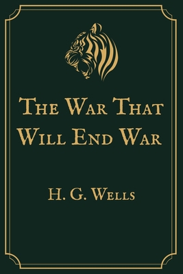 The War That Will End War: Premium Edition Book Cover