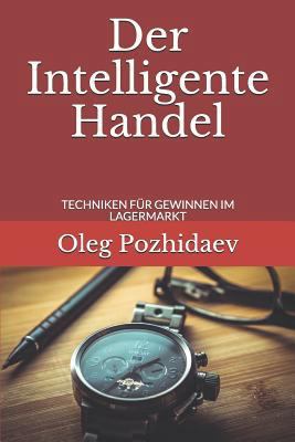 Paperback Der Intelligente Handel : Techniken F?r Gewinnen Im Lagermarkt [German] Book