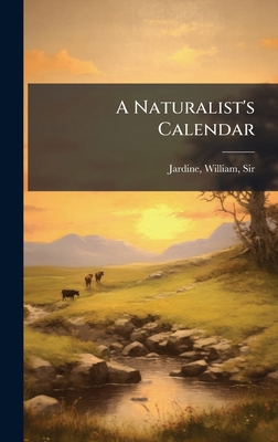 A Naturalist's Calendar 1024138623 Book Cover