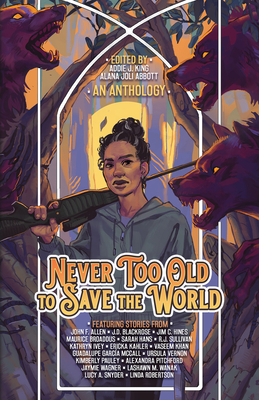 Never Too Old to Save the World: A Midlife Call... 1954255470 Book Cover
