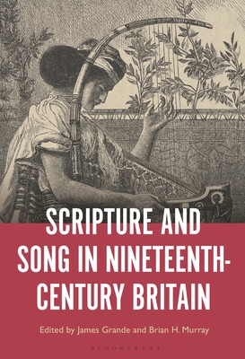 Scripture and Song in Nineteenth-Century Britain 1501376411 Book Cover
