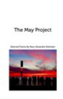 The May Project: Selected Poems 136409178X Book Cover