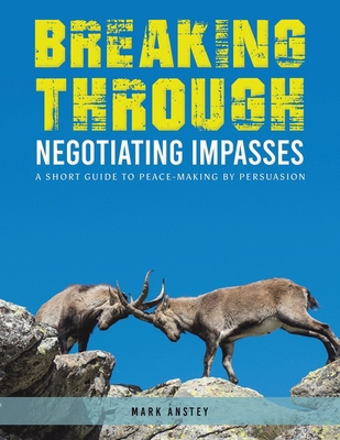 Breaking Through: Negotiating Impasses 1398460133 Book Cover