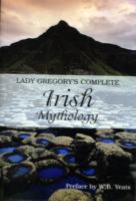 Lady Gregory's Complete Irish Mythology 0753709457 Book Cover