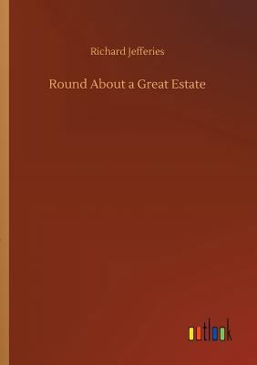 Round About a Great Estate 3732697037 Book Cover