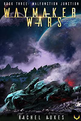 Malfunction Junction (Waymaker Wars, 3) 1705058663 Book Cover