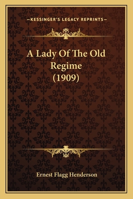 A Lady Of The Old Regime (1909) 1165933683 Book Cover