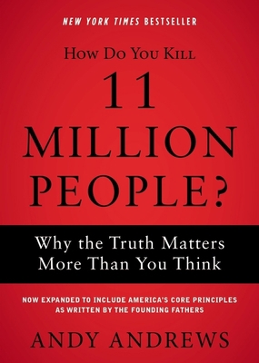 How Do You Kill 11 Million People?: Why the Tru... 0785234578 Book Cover