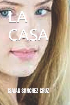 La Casa [Spanish] B0BTBRZM7W Book Cover