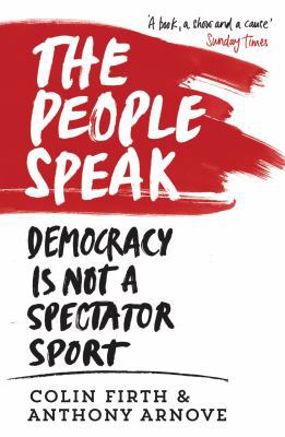 The People Speak: Democracy Is Not a Spectator ... 0857864483 Book Cover