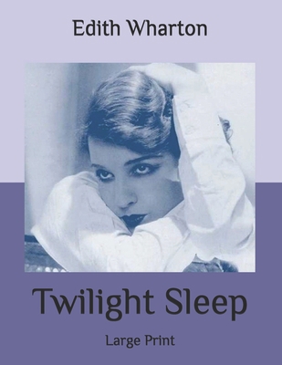 Twilight Sleep: Large Print B085RPX9CG Book Cover