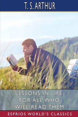 Lessons in Life, for All Who Will Read Them (Es... B0BBYB1ZH6 Book Cover