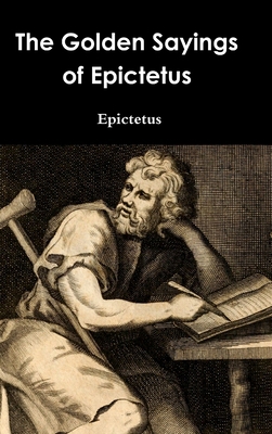 The Golden Sayings of Epictetus 1329784073 Book Cover