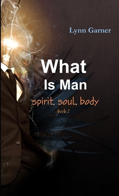 What Is Man spirit, soul, body 1387969293 Book Cover