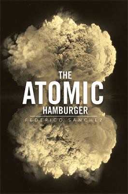 The Atomic Hamburger 1483651002 Book Cover