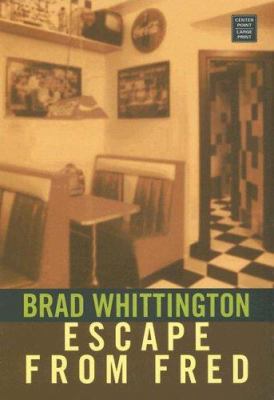 Escape from Fred: [Large Print] 158547729X Book Cover