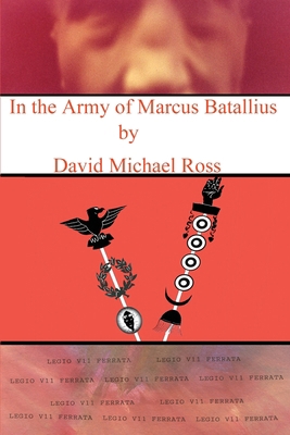 In the Army of Marcus Batallius 0595249116 Book Cover