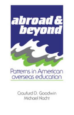 Abroad and Beyond: Patterns in American Oversea... 052135742X Book Cover