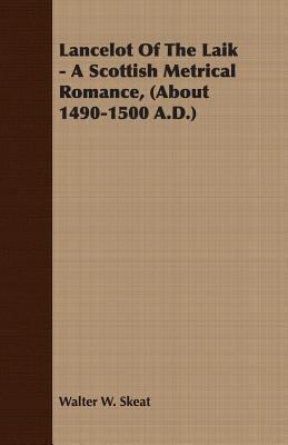 Lancelot of the Laik - A Scottish Metrical Roma... 1408608618 Book Cover